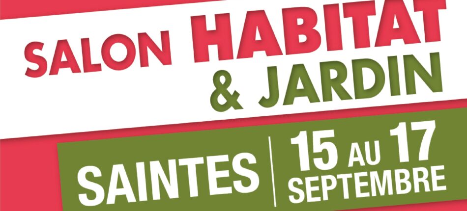 Salon Habitat & Jardin de Saintes du 15 au 17 septembre 